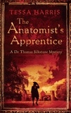 Tessa Harris - The Anatomist's Apprentice - a gripping mystery that combines the intrigue of CSI with 18th-century history.