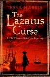 Tessa Harris - The Lazarus Curse - a gripping mystery that combines the intrigue of CSI with 18th-century history.