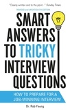 Rob Yeung - Smart Answers to Tricky Interview Questions - How to prepare for a job-winning interview.