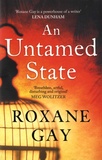 Roxane Gay - An Untamed State.