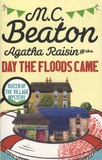 M-C Beaton - Agatha Raisin  : Agatha Raisin and the Day the Floods Came.