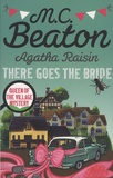M-C Beaton - Agatha Raisin - There Goes the Bride.