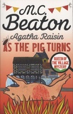 M-C Beaton - Agatha Raisin  : As The Pig Turns.