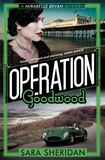 Sara Sheridan - Operation Goodwood.