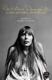 Barney Hoskyns - Reckless Daughter - A Joni Mitchell Anthology.