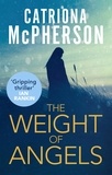Catriona McPherson - The Weight of Angels.