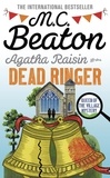 M-C Beaton - Agatha Raisin  : Agatha Raisin and the Dead Ringer.