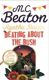 M-C Beaton - Agatha Raisin  : Beating About the Bush.