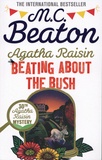 M-C Beaton - Agatha Raisin  : Beating About the Bush.