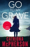 Catriona McPherson - Go to my Grave.