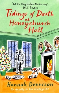 Hannah Dennison - Tidings of Death at Honeychurch Hall.