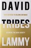 David Lammy - Tribes - A Search for Belonging in a Divided Society.