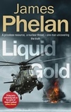 James Phelan - Liquid Gold.