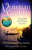 Philip Gwynne Jones - Venetian Gothic - a dark, atmospheric thriller set in Italy's most beautiful city.