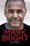 Mark Bright et Kevin Brennan - My Story - From Foster Care to Footballer.