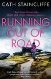 Cath Staincliffe - Running out of Road - A gripping thriller set in the Derbyshire peaks.