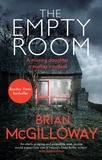 Brian McGilloway - The Empty Room - The Sunday Times bestselling thriller.