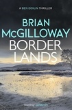 Brian McGilloway - Borderlands - A body is found in the borders of Northern Ireland in this totally gripping novel.