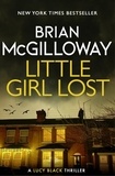 Brian McGilloway - Little Girl Lost - an addictive crime thriller set in Northern Ireland.