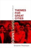 Graeme Thomson - Themes for Great Cities - A New History of Simple Minds.