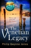Philip Gwynne Jones - The Venetian Legacy - a haunting new thriller set in the beautiful and secretive islands of Venice from the bestselling author.