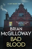 Brian McGilloway - Bad Blood - A compelling, page-turning and current Irish crime thriller.