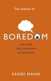 Sandi Mann - The Science of Boredom - Why Boredom is Good.