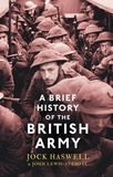 John Lewis-Stempel et Jock Haswell - A Brief History of the British Army.