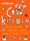 Geoff Tibballs - Crap Kitchen - Boiled gannet, calf-brain custard and other 'acquired tastes'.