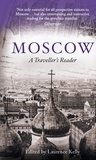 Laurence Kelly - Moscow - A Traveller's Reader.