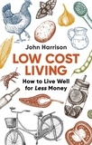 John Harrison - Low-Cost Living 2nd Edition - How to Live Well for Less Money.