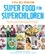 Tim Noakes et Jonno Proudfoot - Super Food for Superchildren - Delicious, low-sugar recipes for healthy, happy children, from toddlers to teens.