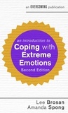 Lee Brosan et Amanda Spong - An Introduction to Coping with Extreme Emotions - A Guide to Borderline or Emotionally Unstable Personality Disorder.