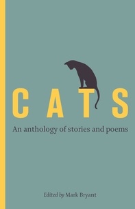 Mark Bryant - Cats - An anthology of stories and poems.