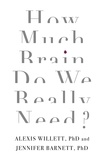 Jennifer Barnett et Alexis Willett - How Much Brain Do We Really Need?.