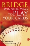 Paul Mendelson - Bridge: Winning Ways to Play Your Cards.