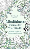 Gareth Moore - Mindfulness Puzzles for Your Kindle - Relaxing Puzzles to De-stress and Unwind.
