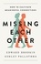 Edward Brodkin et Ashley Pallathra - Missing Each Other - How to Cultivate Meaningful Connections.