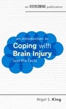 Nigel S. King - An Introduction to Coping with Brain Injury.