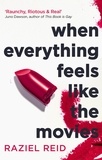 Raziel Reid - When Everything Feels Like the Movies.