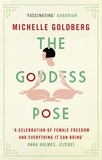 Michelle Goldberg - The Goddess Pose - The Audacious Life of Indra Devi, the Woman Who Helped Bring Yoga to the West.