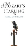 Lyanda Lynn Haupt - Mozart's Starling.