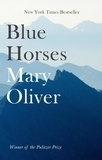 Mary Oliver - Blue Horses.