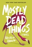 Kristen Arnett - Mostly Dead Things.