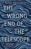Rabih Alameddine - The Wrong End of the Telescope.