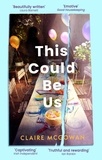 Claire McGowan - This Could Be Us - An extraordinarily moving story from a bestselling author.