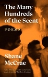 Shane McCrae - The Many Hundreds of the Scent.
