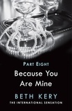 Beth Kery - Because I Am Yours (Because You Are Mine Part Eight) - Because You Are Mine Series #1.