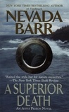 Nevada Barr - A Superior Death (Anna Pigeon Mysteries, Book 2) - A thrilling adventure of the American wilderness.
