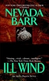 Nevada Barr - Ill Wind (Anna Pigeon Mysteries, Book 3) - A suspenseful mystery of the unruly American wilderness.